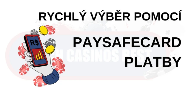 Rychlý výběr prostřednictvím Paysafecard plateb