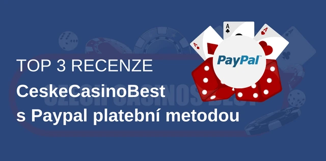 Top 3 recenze CeskeCasinoBest s PayPal platební metodou